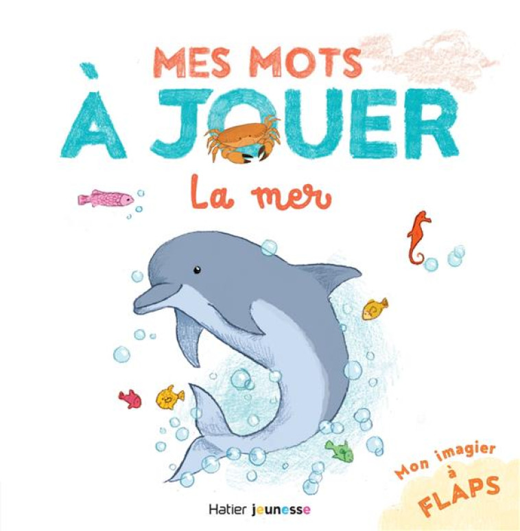 MES MOTS À JOUER - LA MER - RUBINI STEPHANIE - HATIER SCOLAIRE