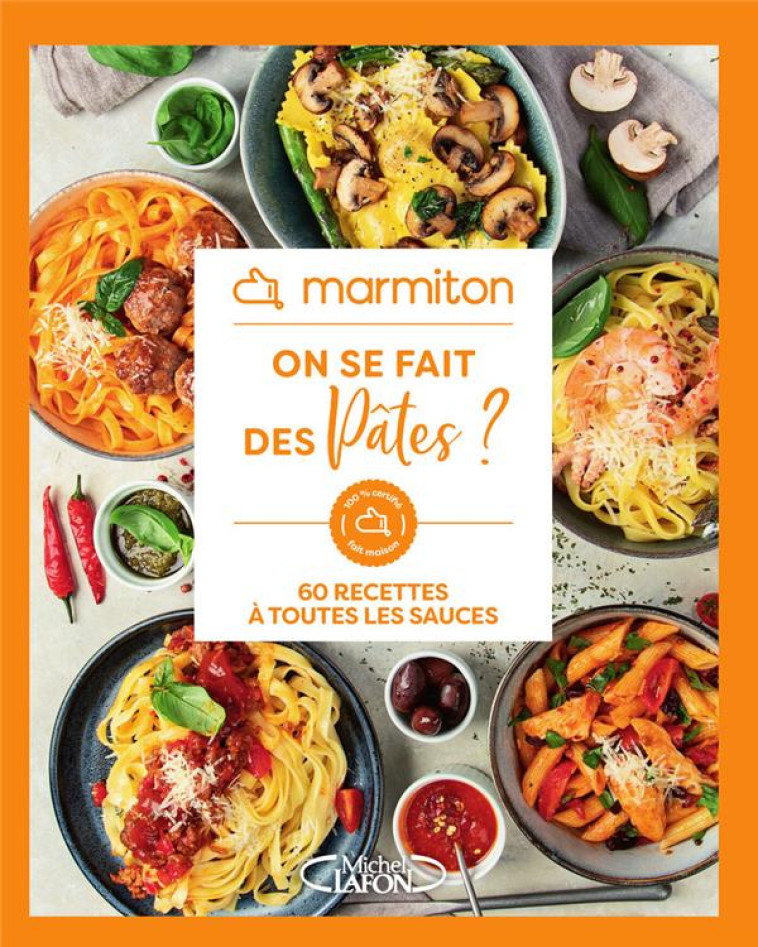 MARMITON - ON SE FAIT DES PÂTES ? - 60 RECETTES À TOUTES LES SAUCES - MARMITON - MICHEL LAFON