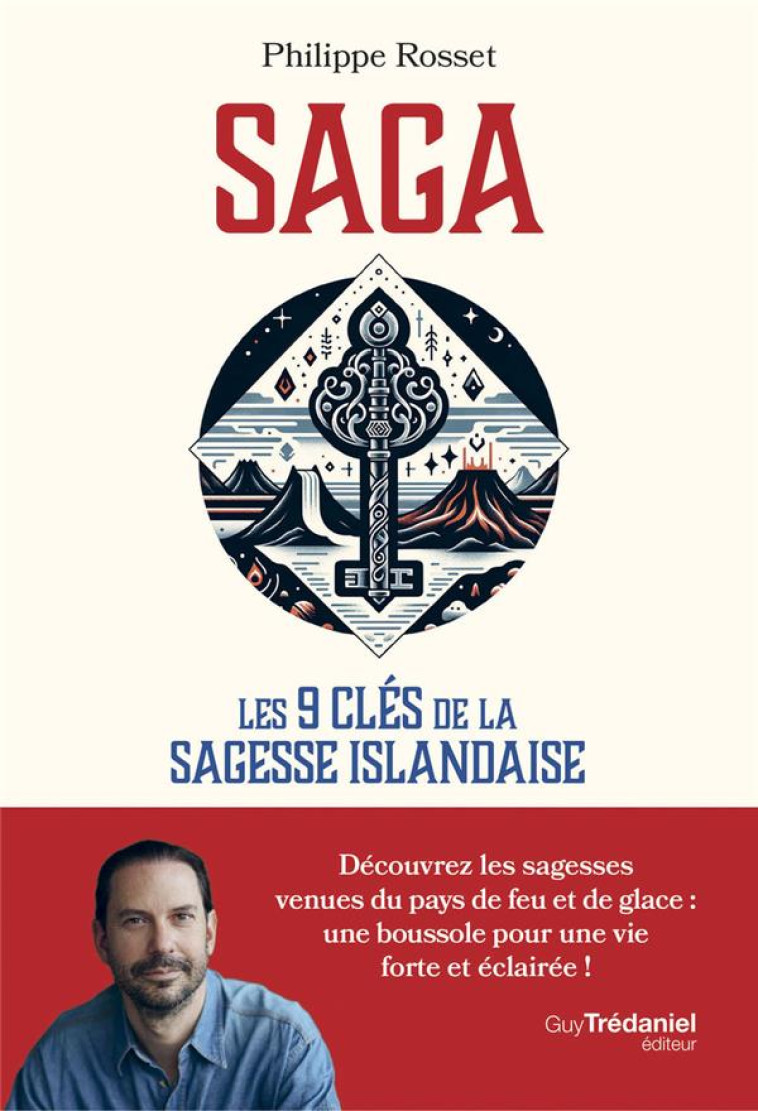 SAGA, LES 9 CLÉS DE LA SAGESSE ISLANDAISE - PHILIPPE ROSSET - TREDANIEL