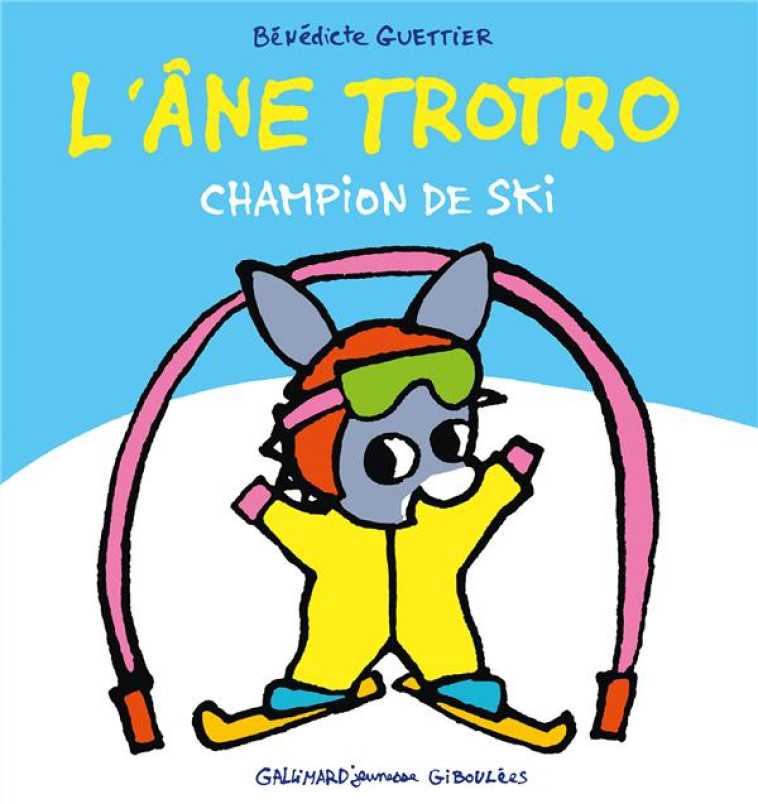 L'ANE TROTRO CHAMPION DE SKI - GUETTIER BENEDICTE - GALLIMARD