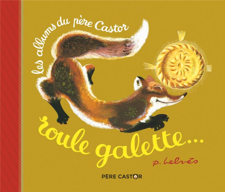 ROULE GALETTE... - PIERRE BELVES - FLAMMARION