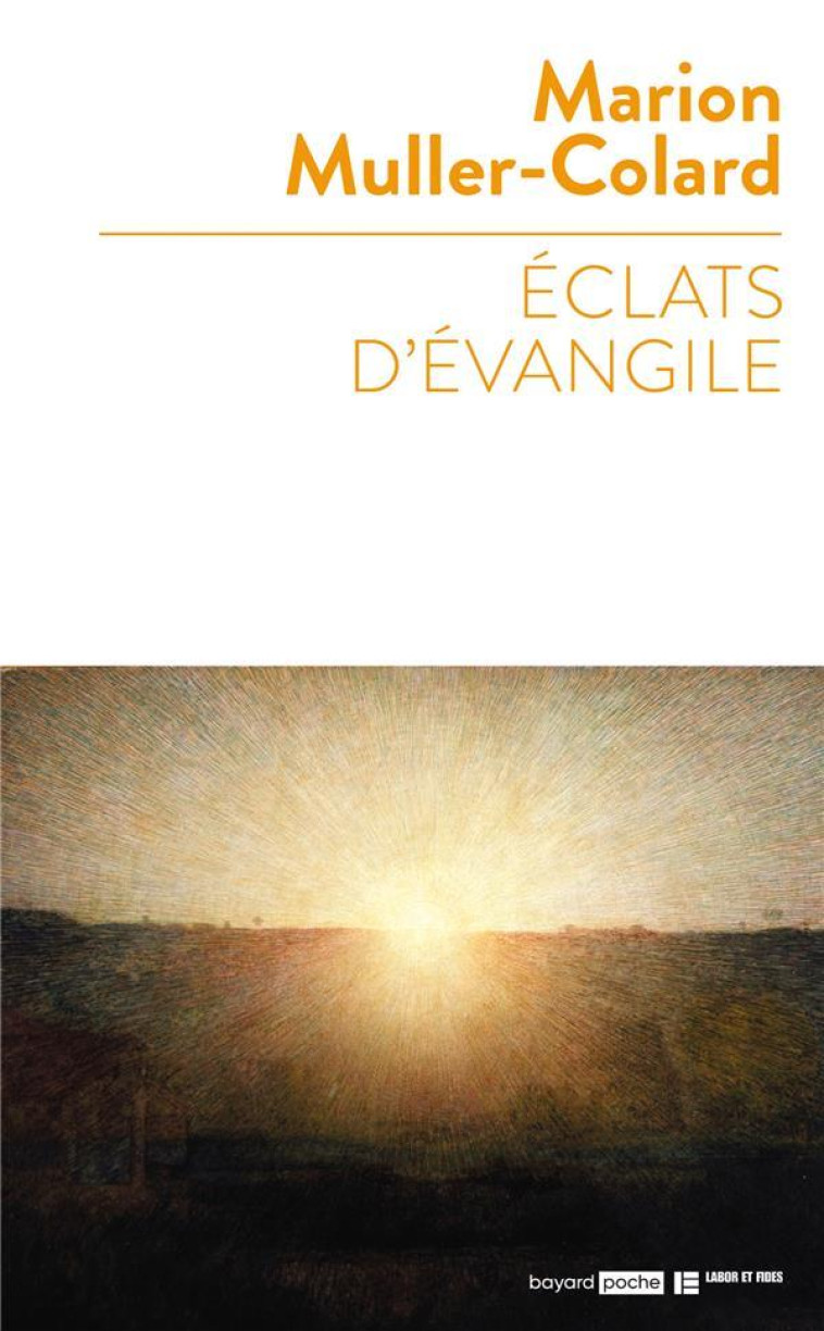 ECLATS D'EVANGILE - MARION MULLER-COLARD - BAYARD CULTURE