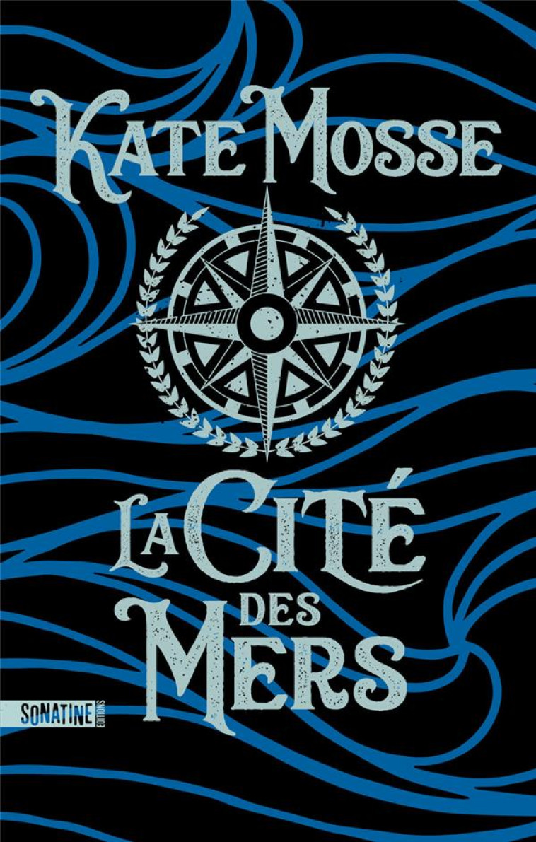 LA CITÉ DES MERS - KATE MOSSE - SONATINE