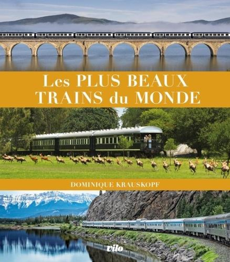 LES PLUS BEAUX TRAINS DU MONDE - KRAUSKOPF DOMINIQUE - PELICAN