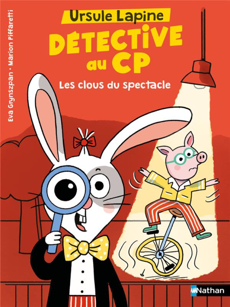 URSULE LAPINE, DÉTECTIVE AU CP : LES CLOUS DU SPECTACLE - EVA GRYNSZPAN - CLE INTERNAT