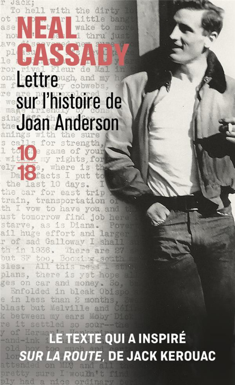 LETTRE SUR L'HISTOIRE DE JOAN ANDERSON - NEAL CASSADY - 10 X 18