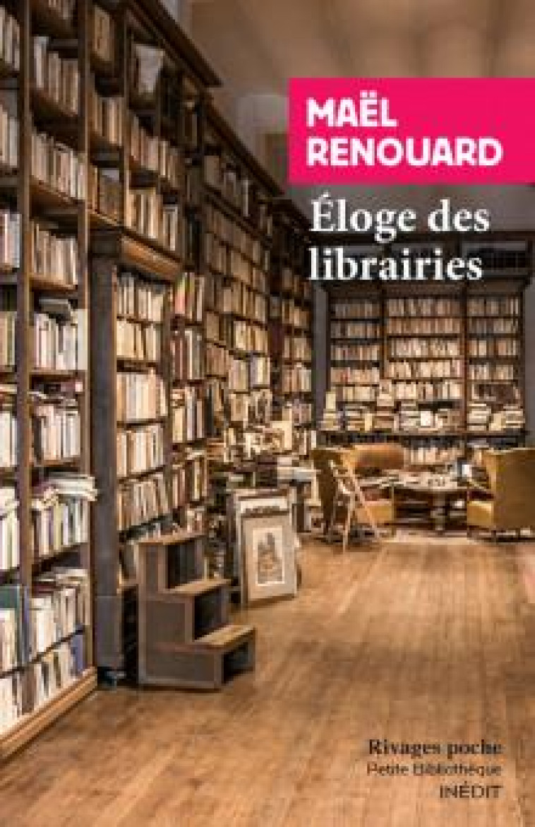 ELOGE DES LIBRAIRIES - MAEL RENOUARD - Rivages