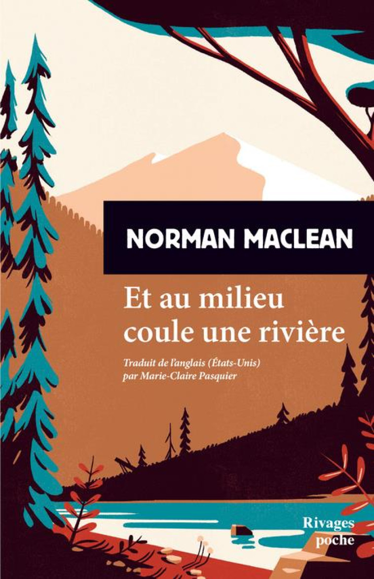 ET AU MILIEU COULE UNE RIVIÈRE - NORMAN MACLEAN - Rivages