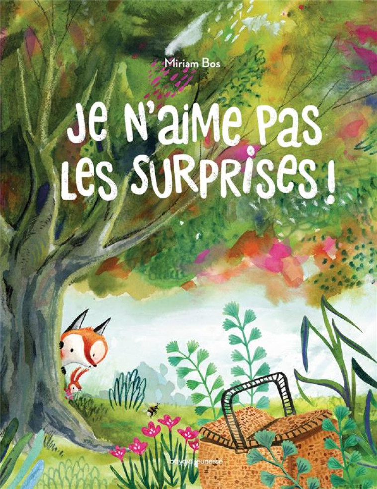 JE N'AIME PAS LES SURPRISES ! - BOS MIRIAM - BAYARD JEUNESSE