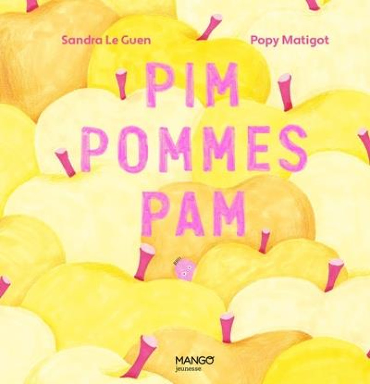 PIM POMMES PAM - SANDRA LE GUEN - MANGO