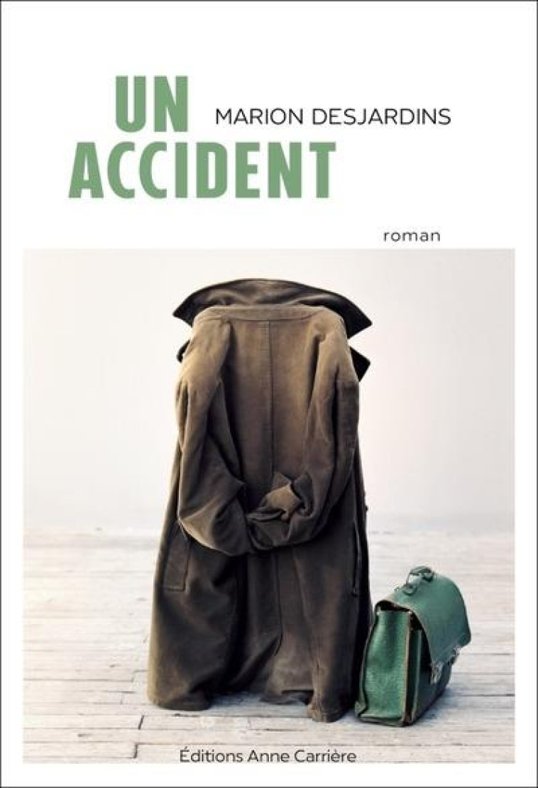 UN ACCIDENT - MARION DESJARDINS - ANNE CARRIERE