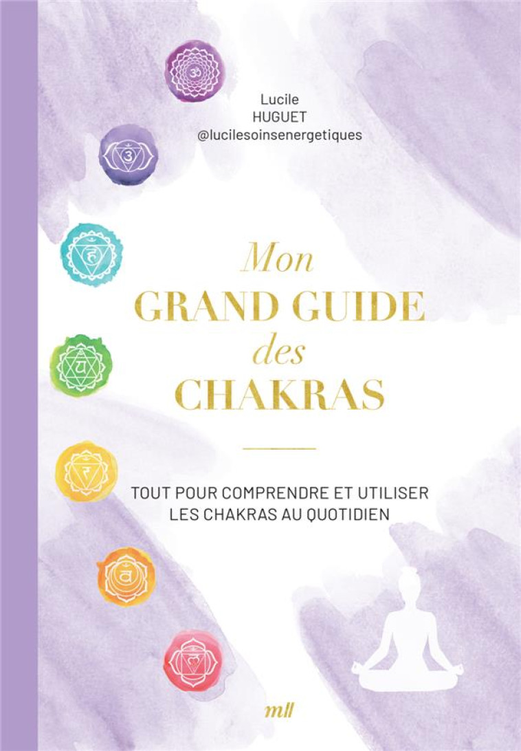 MON GRAND GUIDE DES CHAKRAS - LUCILE HUGUET - MERCILESLIVRES