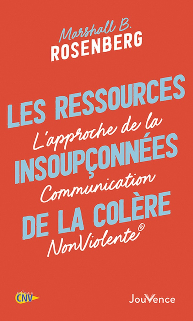 LES RESSOURCES INSOUPÇONNÉES DE LA COLÈRE - MARSHALL B. ROSENBERG - JOUVENCE