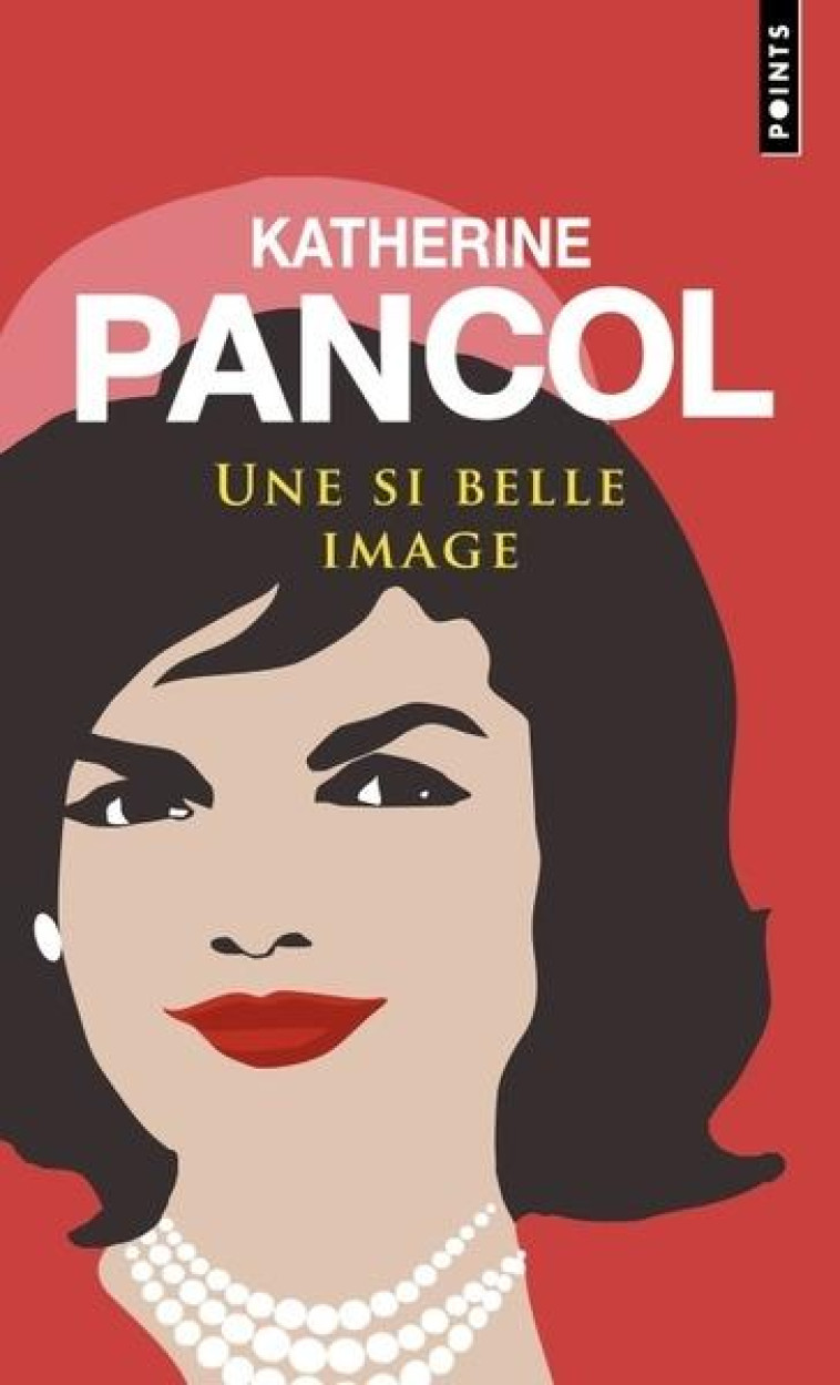 UNE SI BELLE IMAGE - KATHERINE PANCOL - POINTS