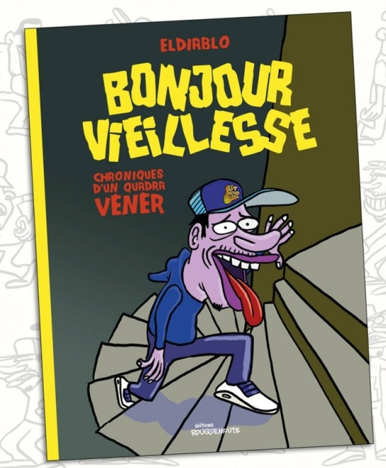 BONJOUR VIEILLESSE - ELDIABLO - ROUQUEMOUTE