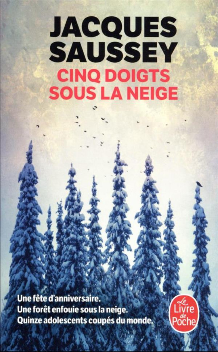 CINQ DOIGTS SOUS LA NEIGE - SAUSSEY JACQUES - LGF/Livre de Poche