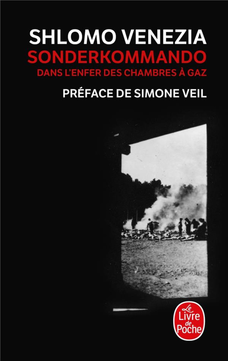 SONDERKOMMANDO : DANS L'ENFER DES CHAMBRES À GAZ - SHLOMO VENEZIA - LGF/Livre de Poche