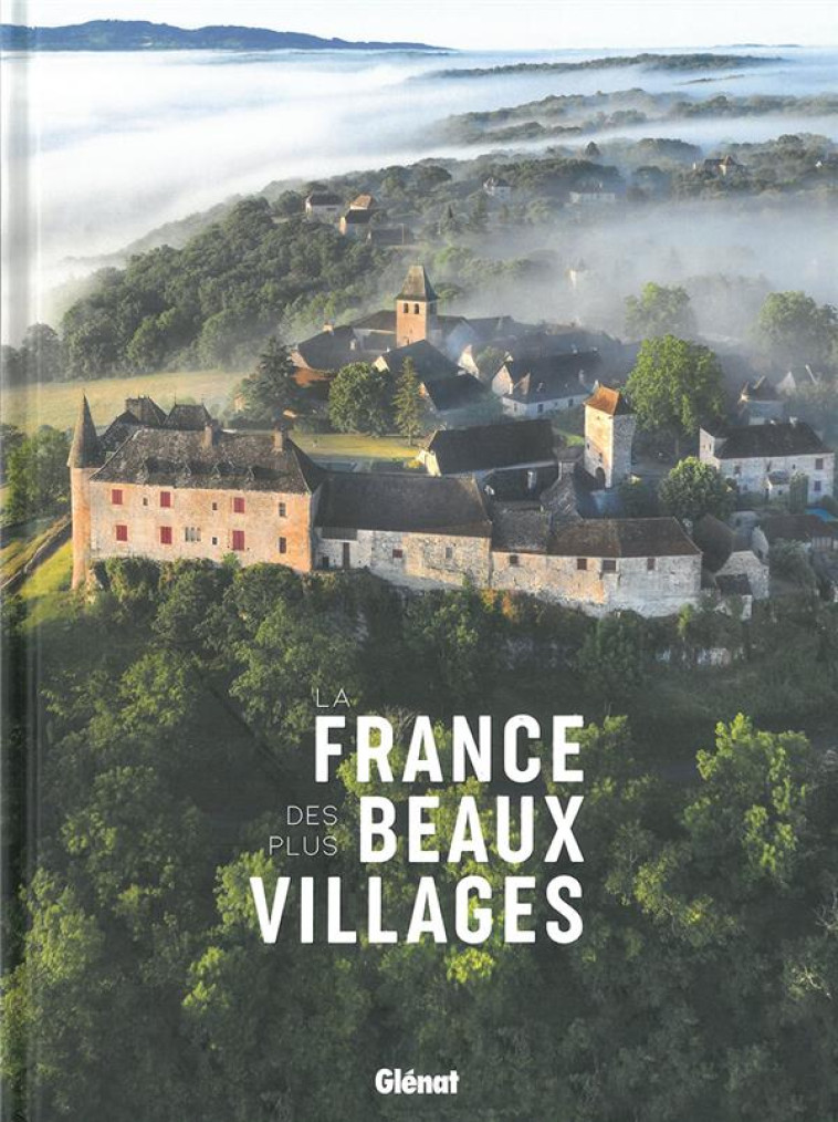 LA FRANCE DES PLUS BEAUX VILLAGES - COLLECTIF - GLENAT