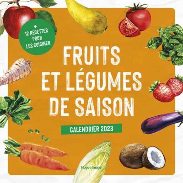 CALENDRIER MURAL FRUITS ET LÉGUMES DE SAISON 2023 - COLLECTIF - NC