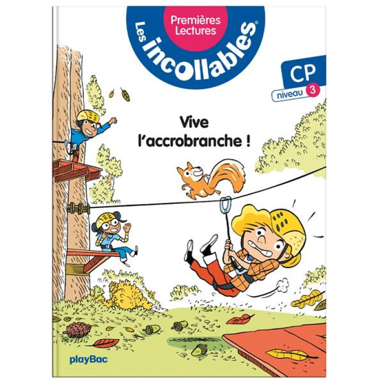 LES INCOLLABLES - PREMIERES LECTURES - TOME 5 - VIVE L'ACCROBRANCHE ! - NIV.3 - LENNE-FOUQUET MARIE - PRISMA