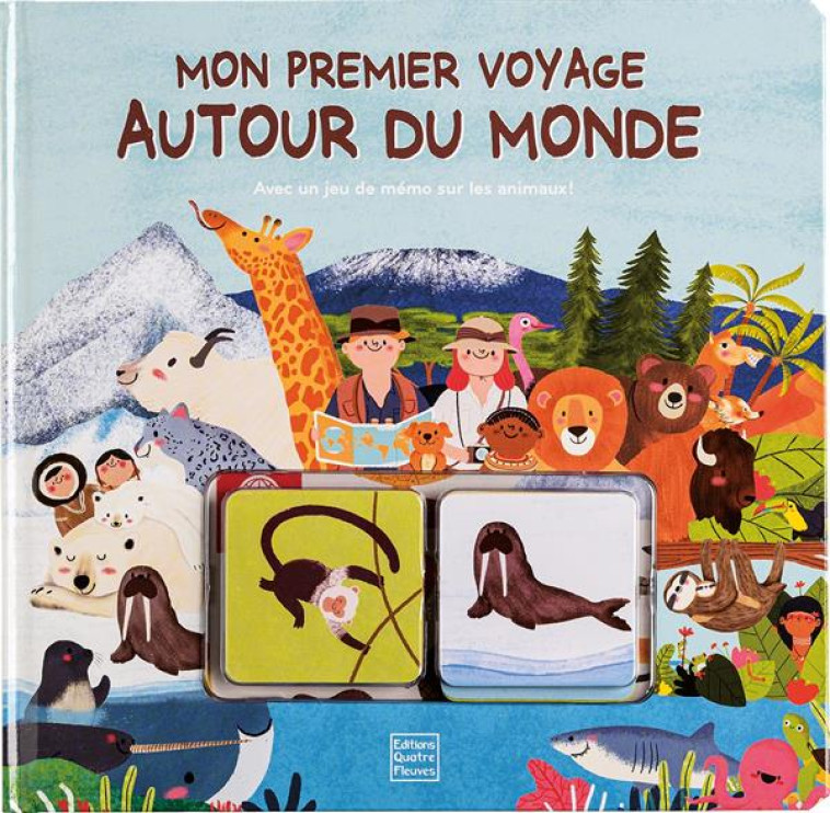 ANIMAUX SAUVAGES - MON PREMIER VOYAGE AUTOUR DU MONDE - MARTIN FERNANDO - QUATRE FLEUVES