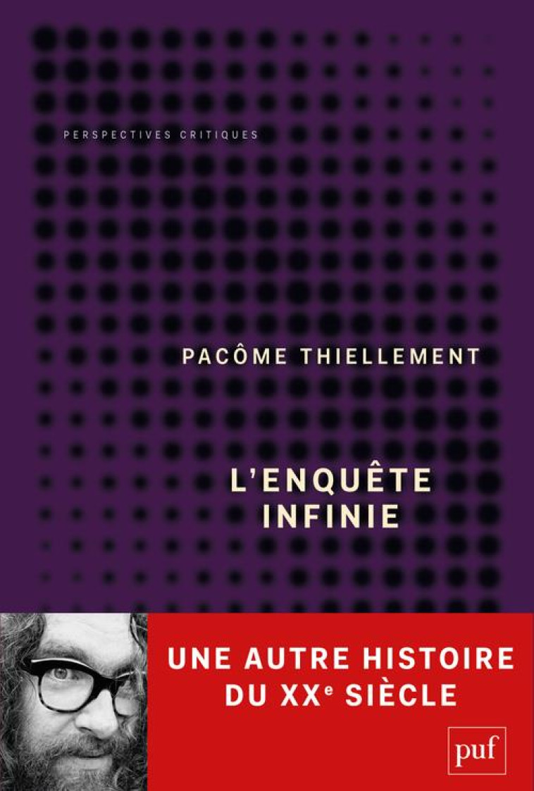 L'ENQUÊTE INFINIE - PACOME THIELLEMENT - PUF