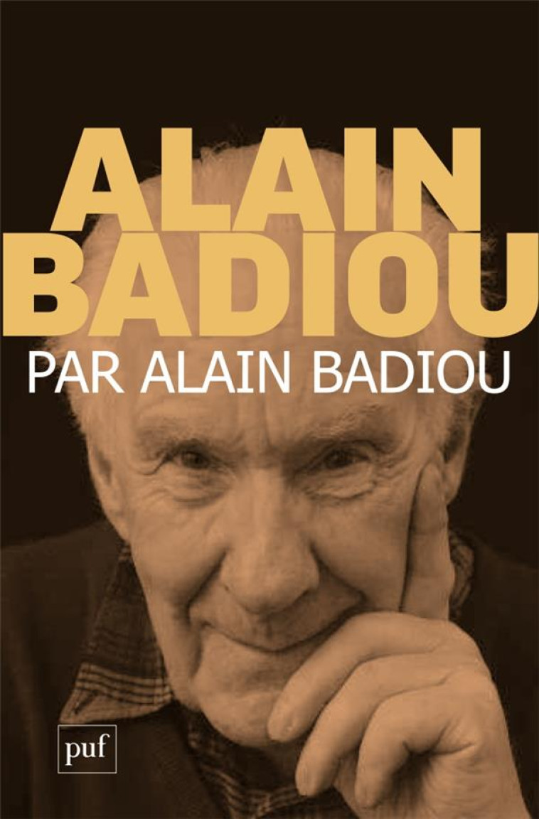 ALAIN BADIOU PAR ALAIN BADIOU - ALAIN BADIOU - PUF