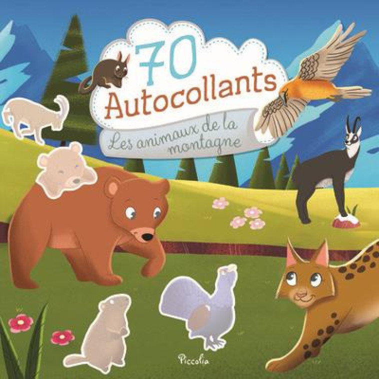 70 AUTOCOLLANTS - LES ANIMAUX DE LA MONTAGNE - BRAGAGLIA GIULIA - PICCOLIA