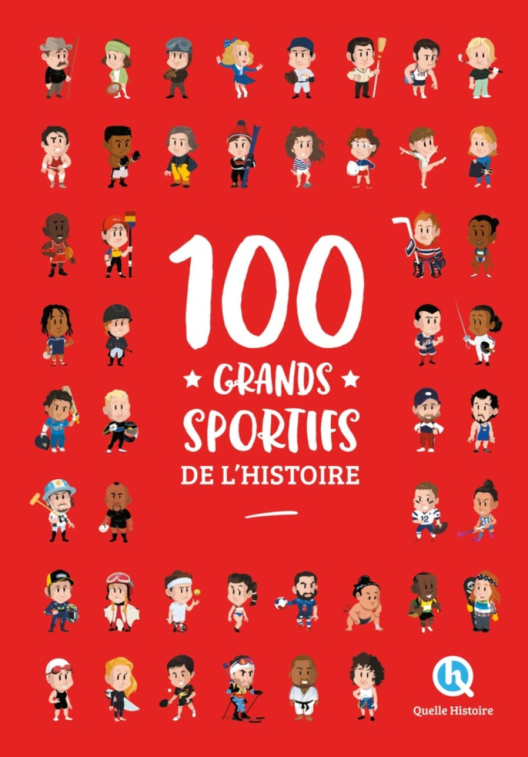 100 GRANDS SPORTIFS DE L'HISTOIRE (2NDE ED) - CRETE/WENNAGEL - QUELLE HISTOIRE