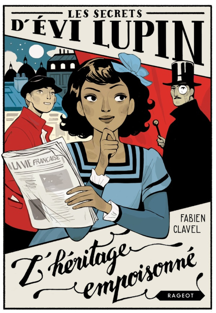 LES SECRETS D'EVI LUPIN - TOME 1, L'HÉRITAGE EMPOISONNÉ - FABIEN CLAVEL - RAGEOT