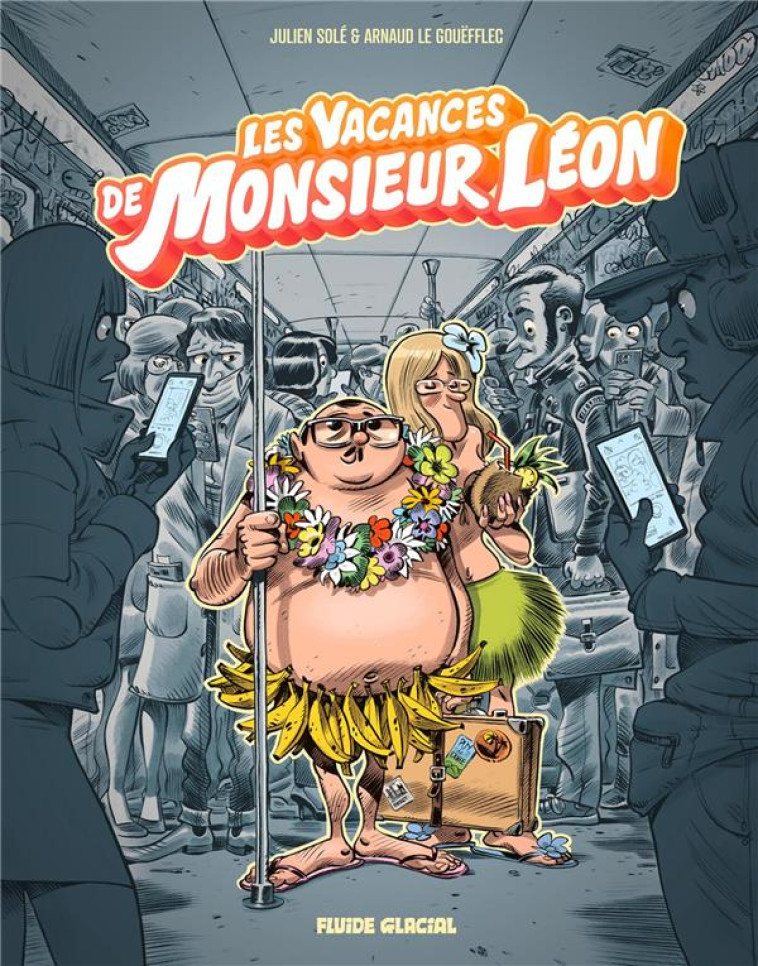 MONSIEUR LÉON - TOME 02 : LES VACANCES DE MONSIEUR LÉON - JULIEN/CDM - FLUIDE GLACIAL