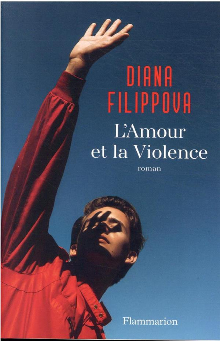 L'AMOUR ET LA VIOLENCE - FILIPPOVA DIANA - FLAMMARION