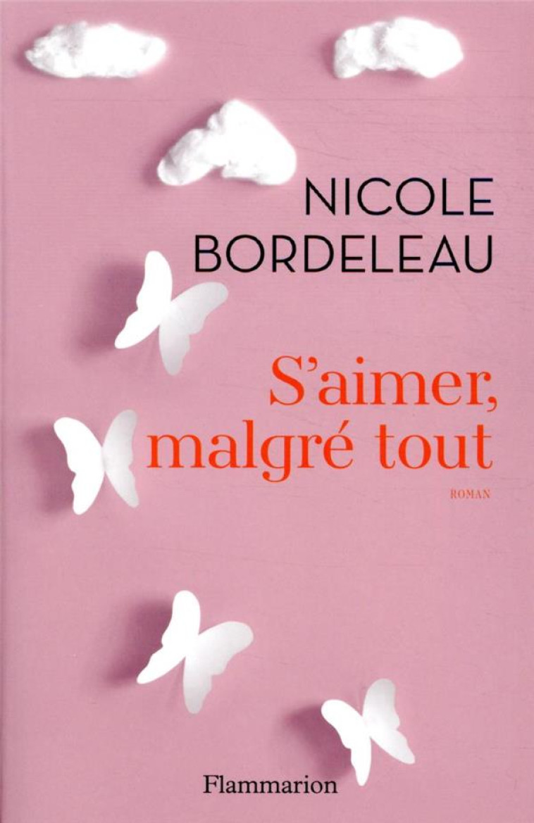 S'AIMER, MALGRE TOUT - BORDELEAU NICOLE - FLAMMARION