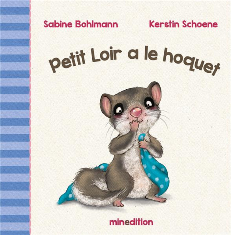 PETIT LOIR A LE HOQUET - SCHOENE/BOHLMANN - MINEDITION