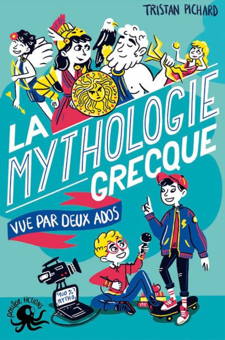 100 % BIO - LA MYTHOLOGIE GRECQUE VUE PAR DEUX ADOS - TRISTAN PICHARD - POULPE FICTIONS