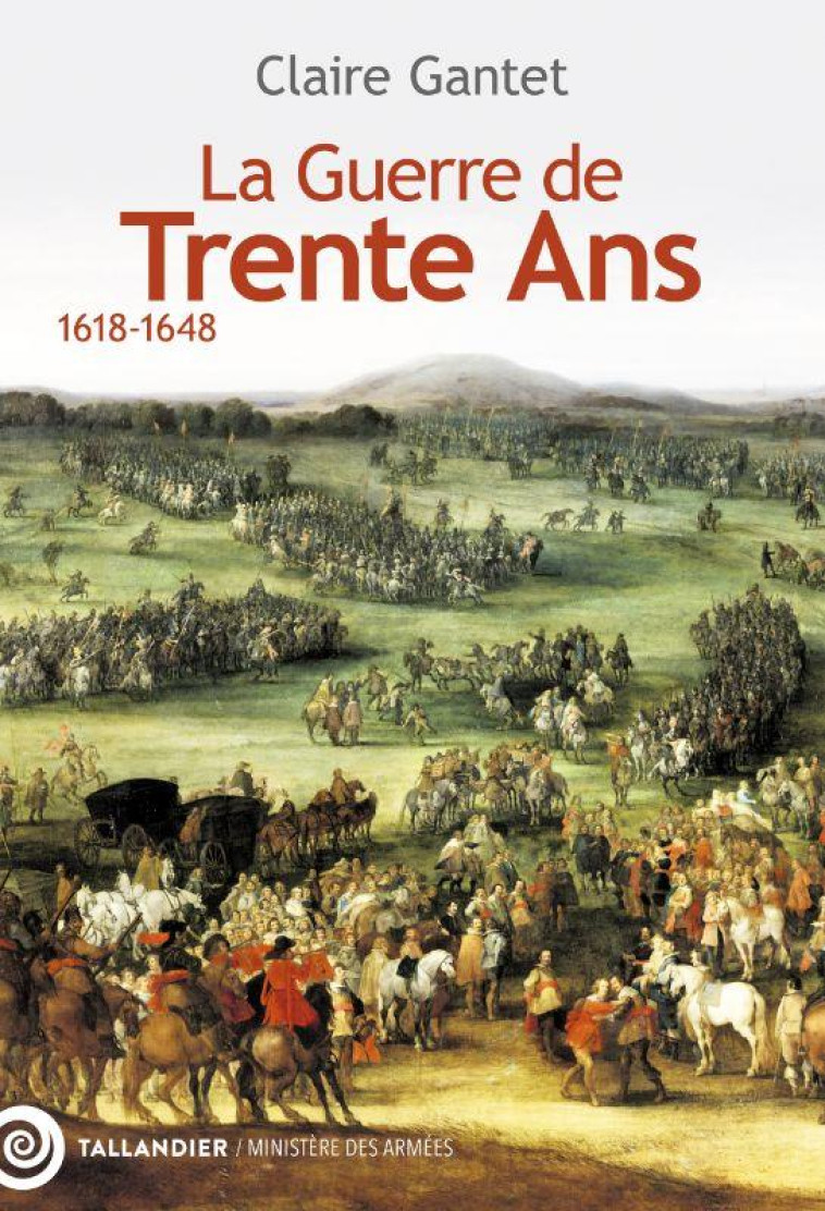 LA GUERRE DE TRENTE ANS - CLAIRE GANTET - TALLANDIER