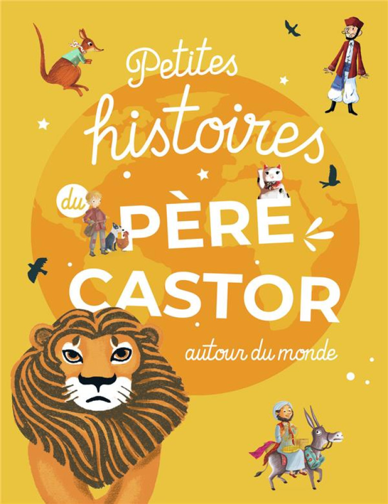 PETITES HISTOIRES DU PÈRE CASTOR AUTOUR DU MONDE - COLLECTIF - FLAMMARION