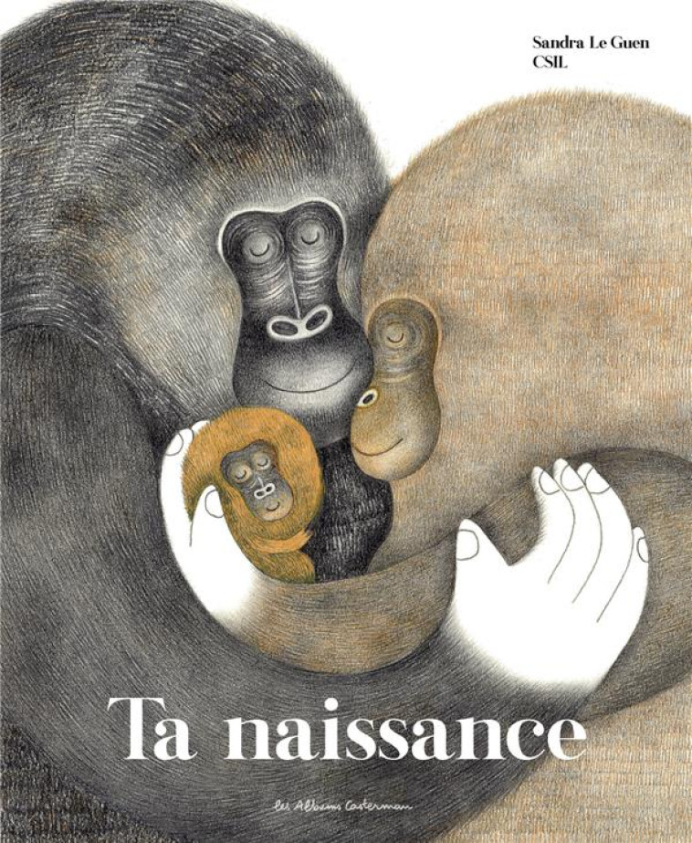 TA NAISSANCE - SANDRA LE GUEN - CASTERMAN