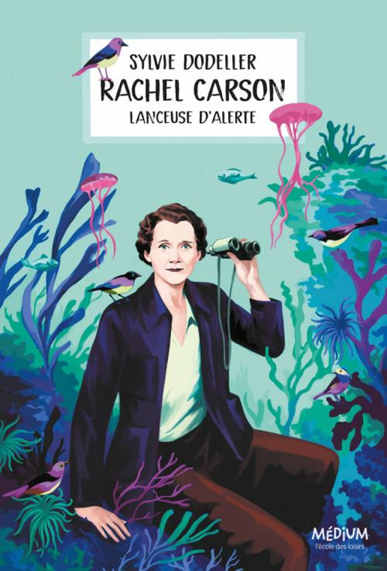 RACHEL CARSON, LANCEUSE D'ALERTE - SYLVIE DODELLER - EDL