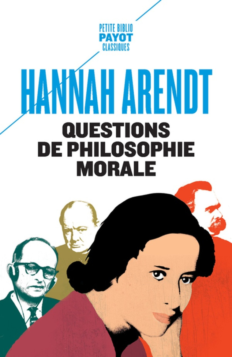 QUESTIONS DE PHILOSOPHIE MORALE - HANNAH ARENDT - PAYOT POCHE