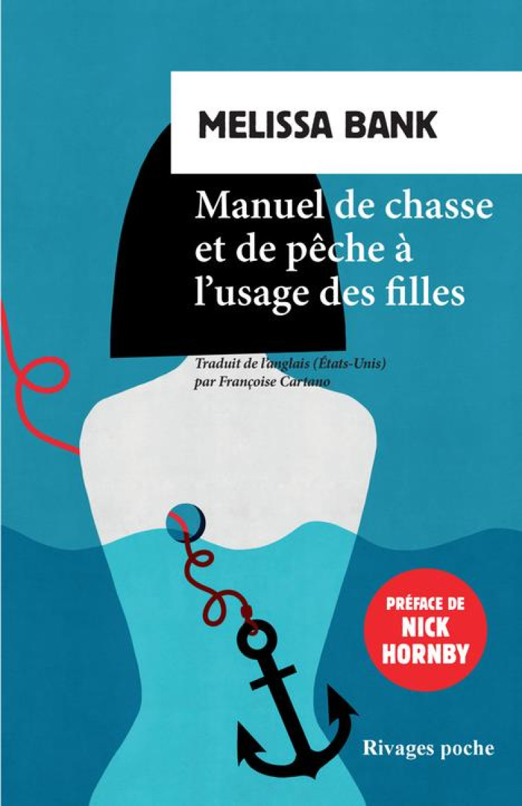 MANUEL DE CHASSE ET DE PÊCHE À L'USAGE DES FILLES - MELISSA BANK - Rivages