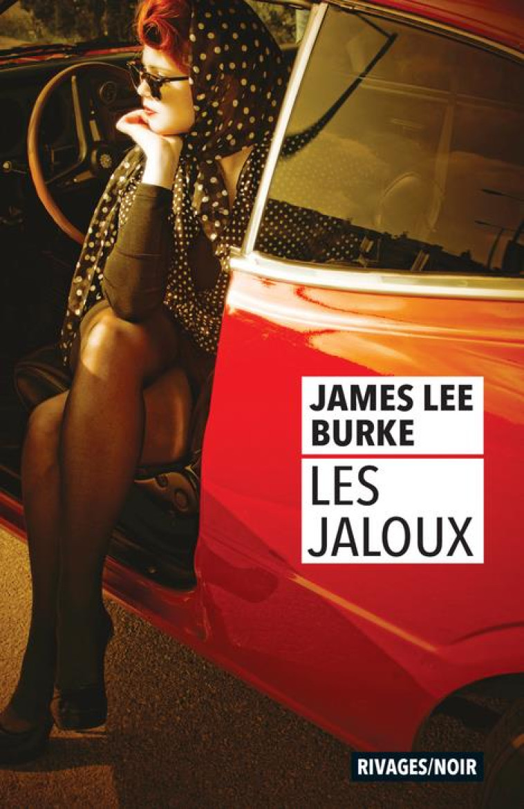 LES JALOUX - JAMES LEE BURKE - Rivages