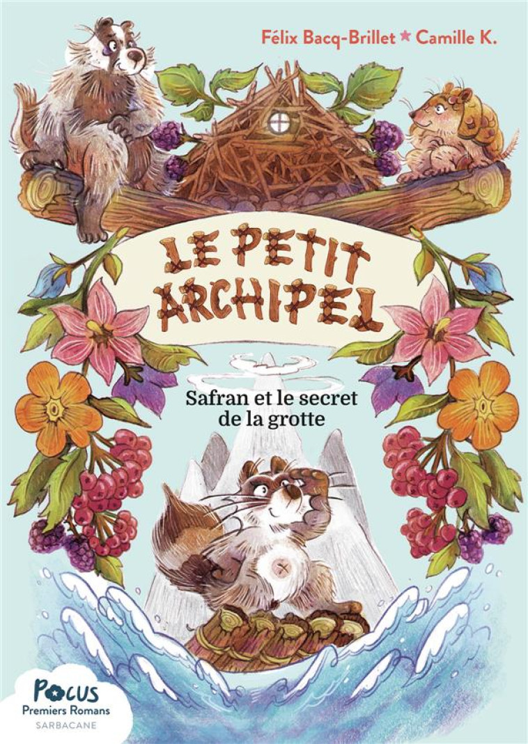 SAFRAN ET LE SECRET DE LA GROTTE - FELIX BACQ - SARBACANE