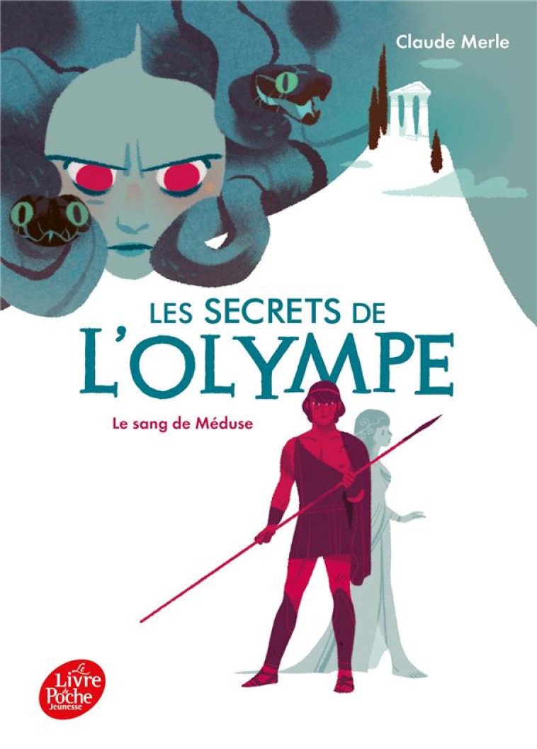 LES SECRETS DE L'OLYMPE - TOME 1 - LE SANG DE MEDUSE - MERLE CLAUDE - HACHETTE