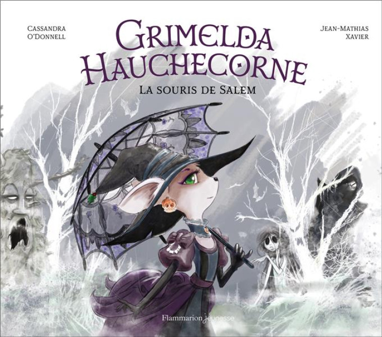 GRIMELDA HAUCHECORNE - LA SOURIS DE SALEM - CASSANDRA O'DONNELL - FLAMMARION