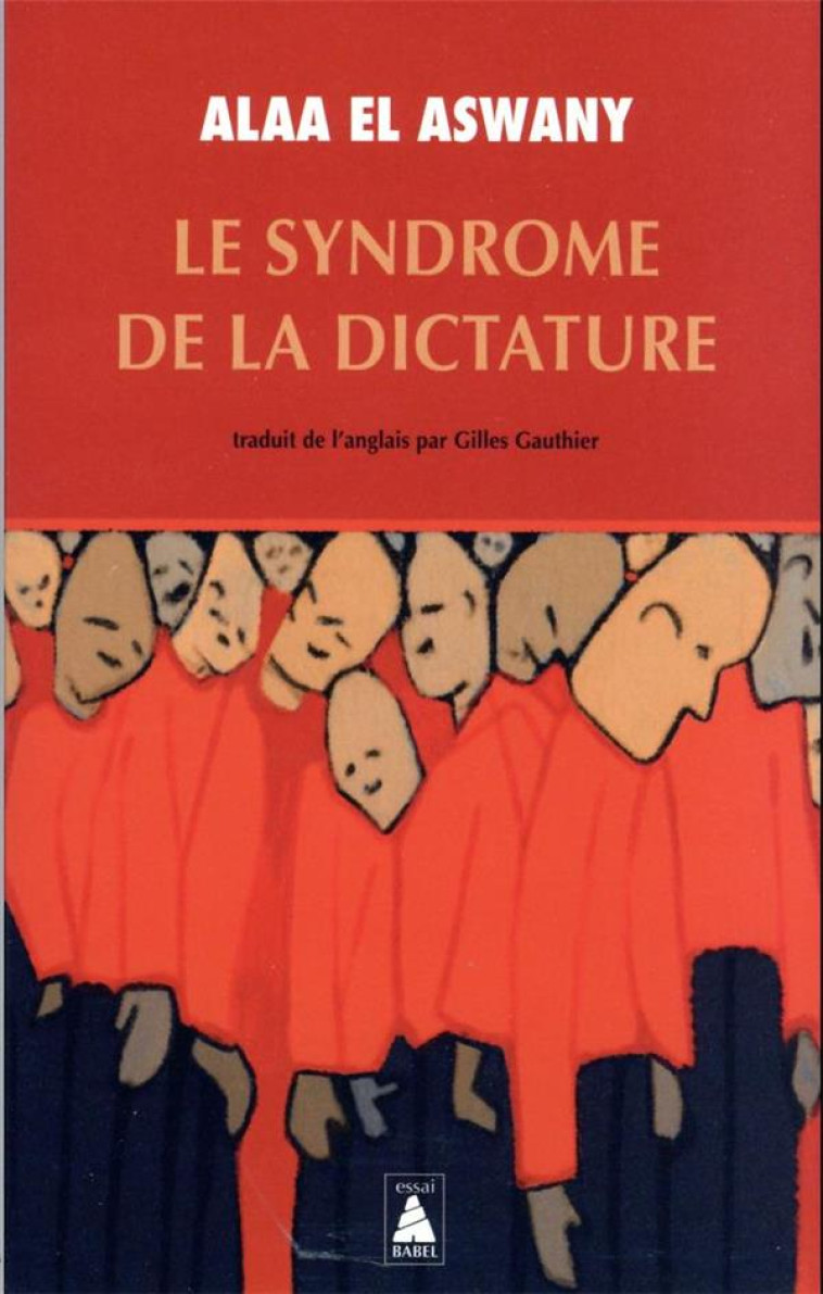 LE SYNDROME DE LA DICTATURE - ALAA EL ASWANY - ACTES SUD