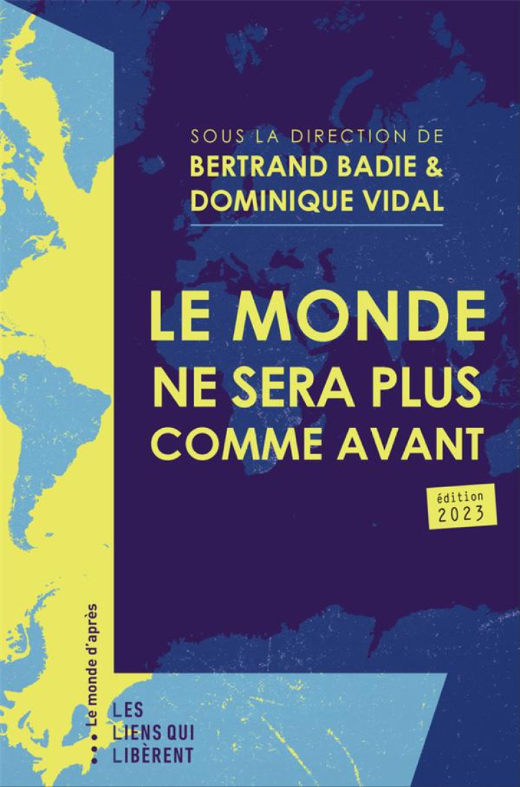 LE MONDE NE SERA PLUS COMME AVANT - BADIE BERTRAND/VIDAL DOMINIQUE - LIENS LIBERENT