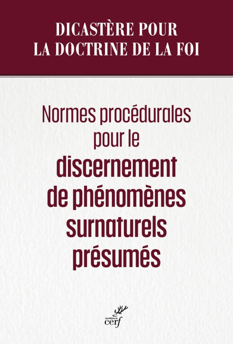 NORMES PROCÉDURALES POUR LE DISCERNEMENT DE PHÉNOMÈNES SURNATURELS PRÉSUMÉS - DICASTERE POUR LA DOCTRINE DE - CERF