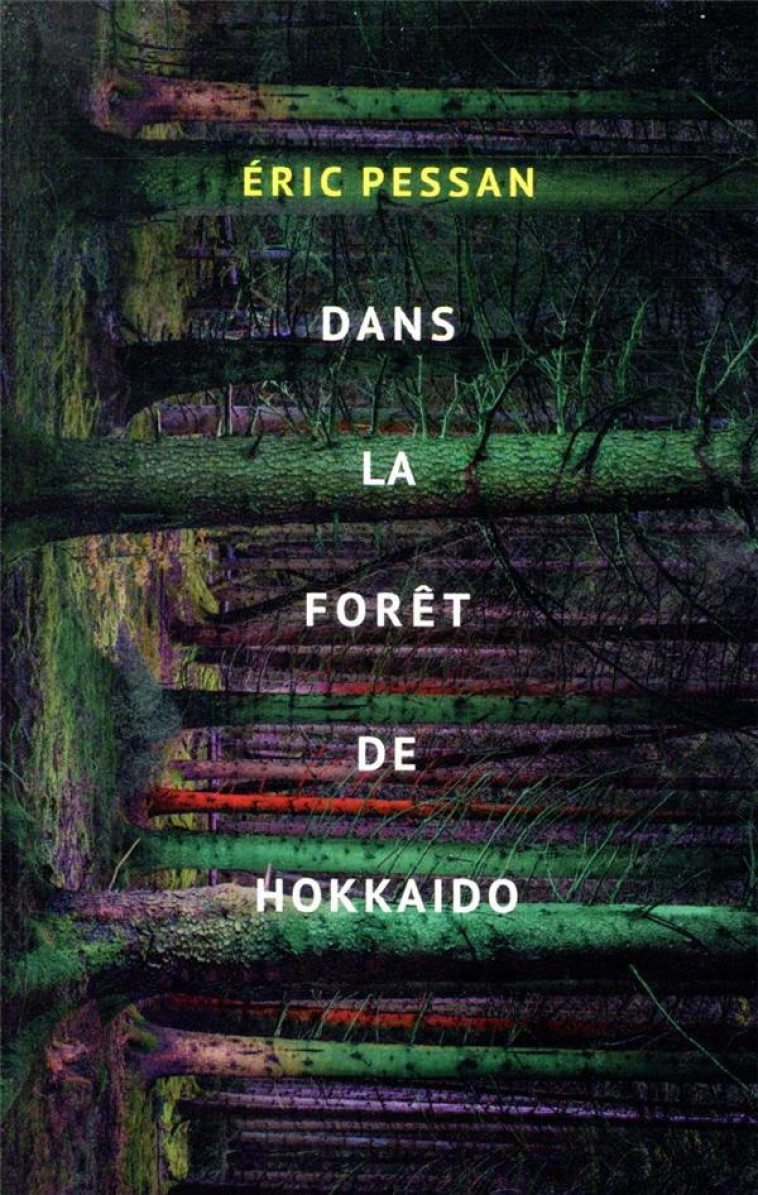 DANS LA FORÊT D'HOKKAIDO - ERIC PESSAN - EDL