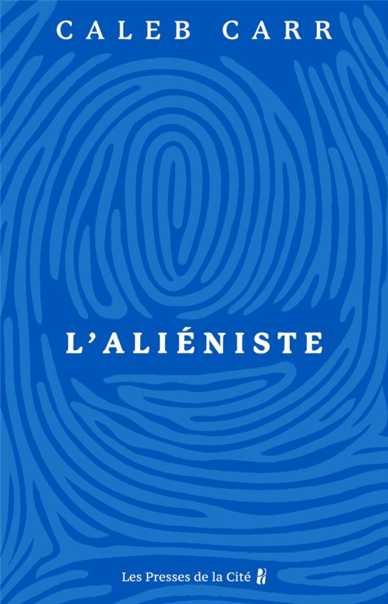 L'ALIÉNISTE - CALEB CARR - PRESSES CITE